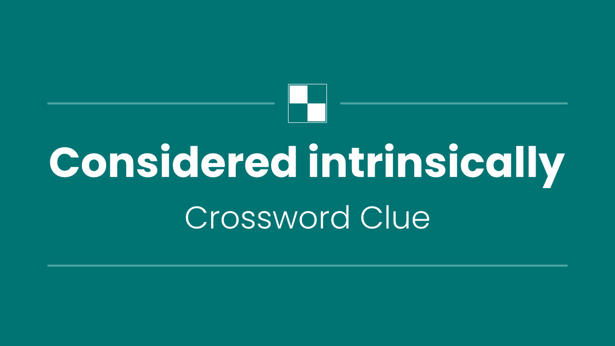 Considered intrinsically