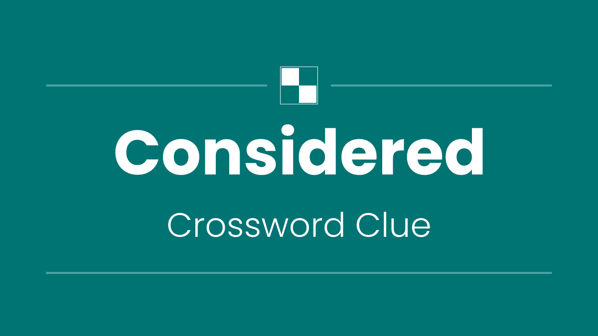 Considered