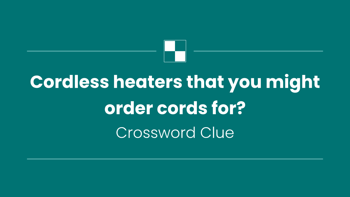 Cordless heaters that you might order cords for?
