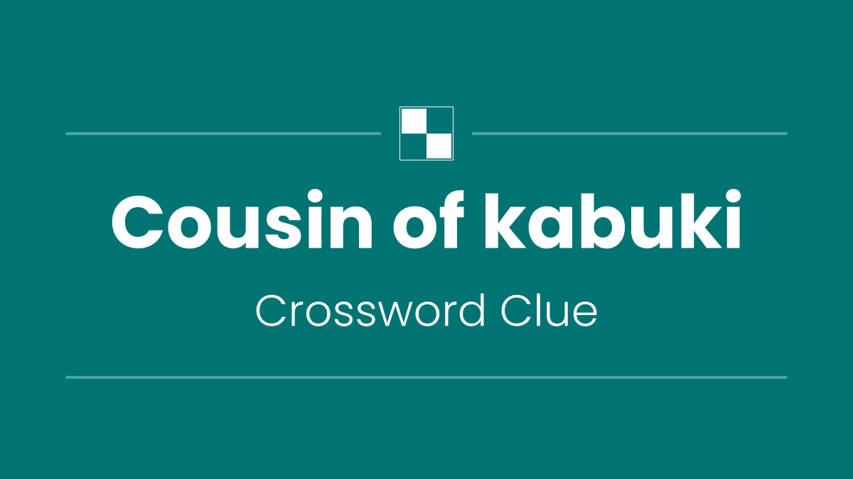 Cousin of kabuki