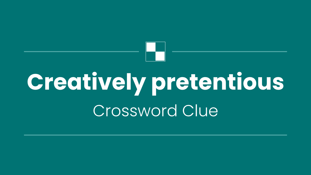 Creatively pretentious