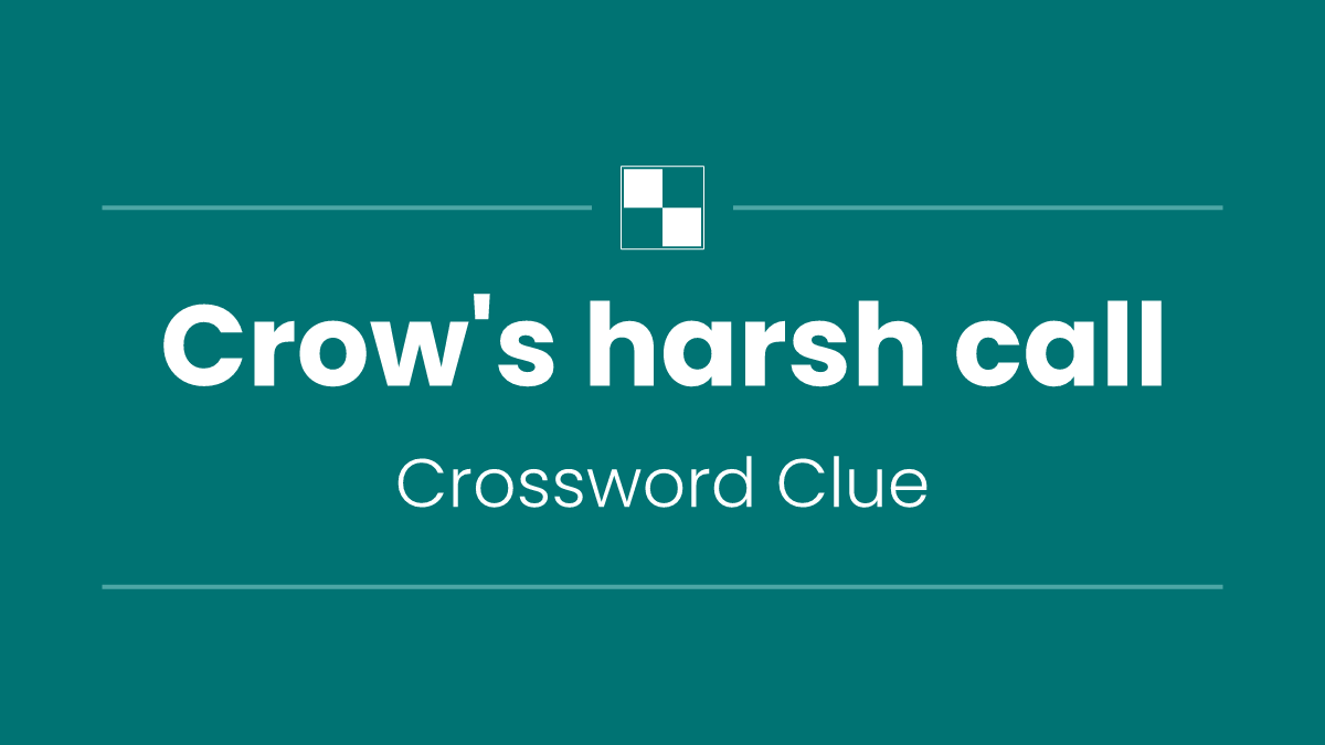 Crow's harsh call