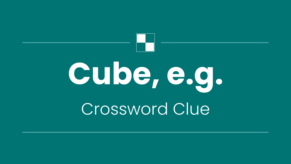 Cube, e.g.