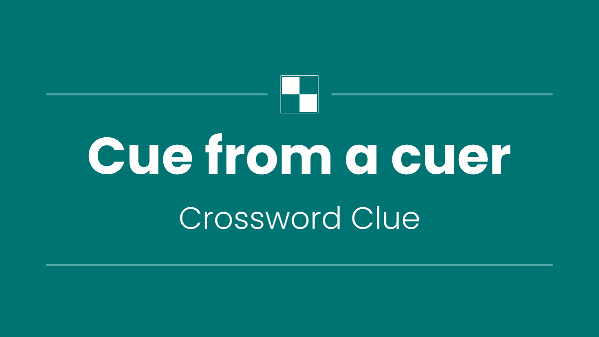 Cue from a cuer