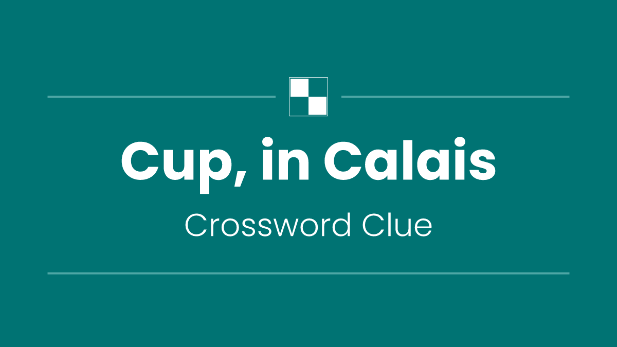 Cup, in Calais