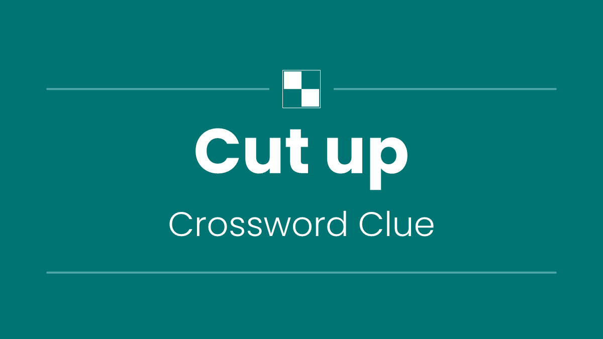 Cut up