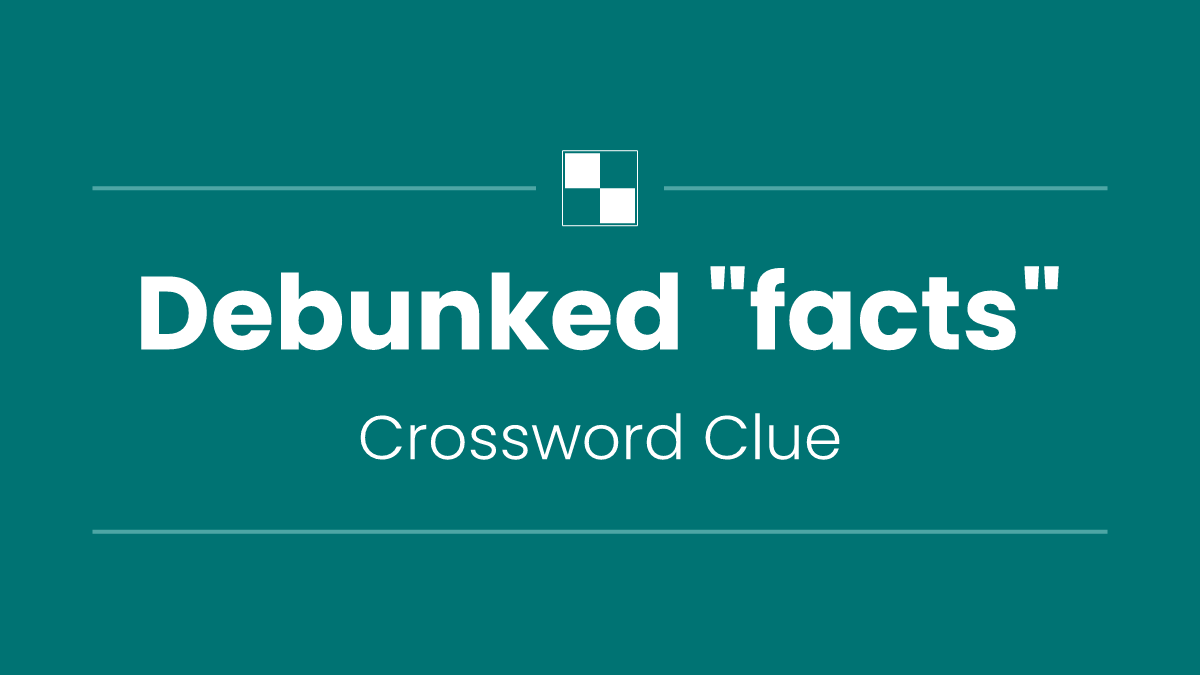 Debunked "facts"