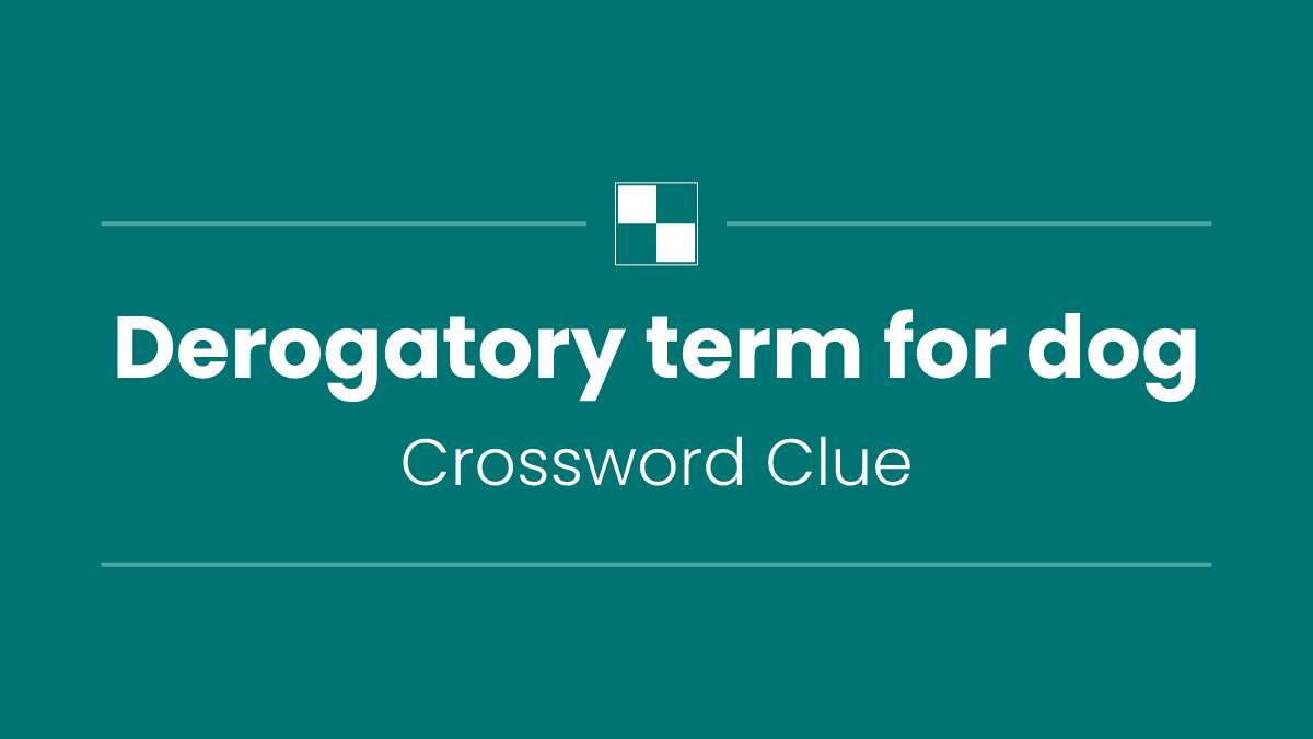 Derogatory term for dog