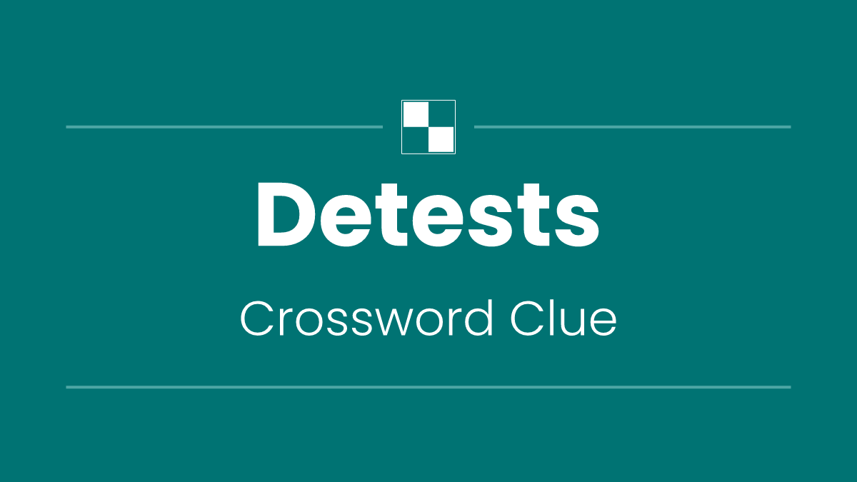 Detests