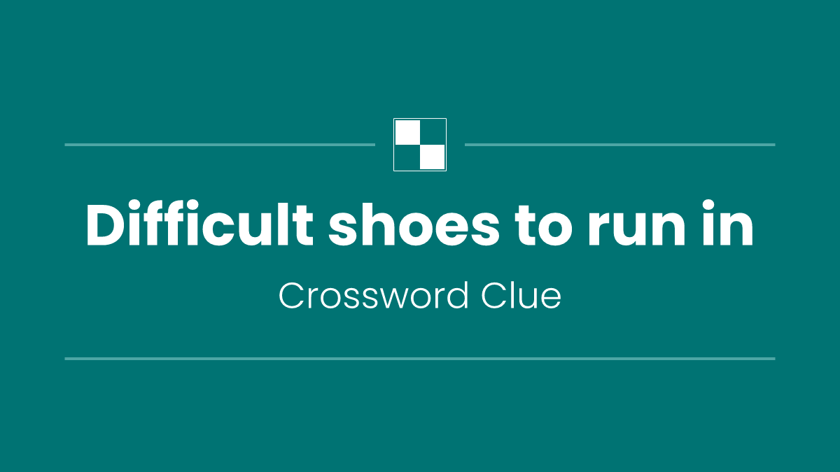 Difficult shoes to run in