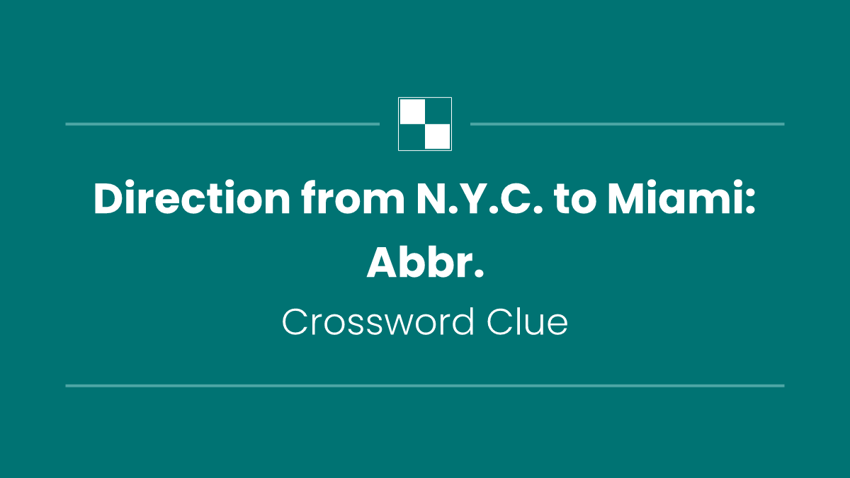 Direction from N.Y.C. to Miami: Abbr.