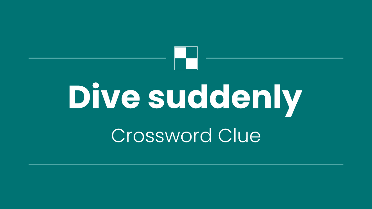 Dive suddenly