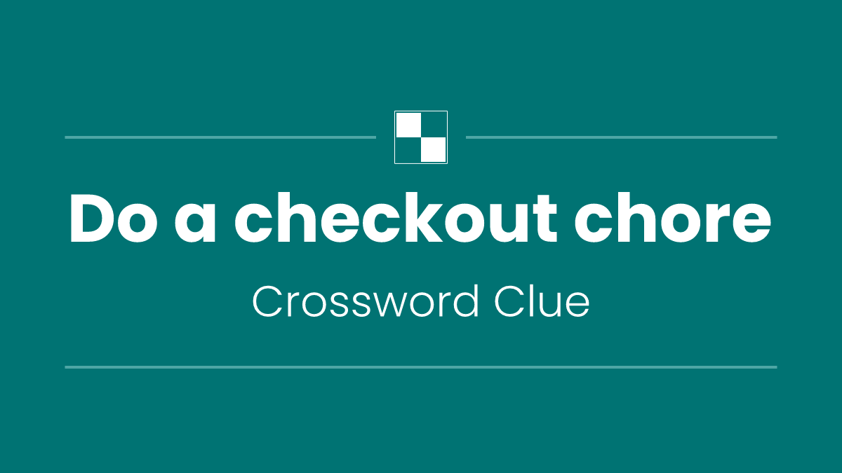 Do a checkout chore