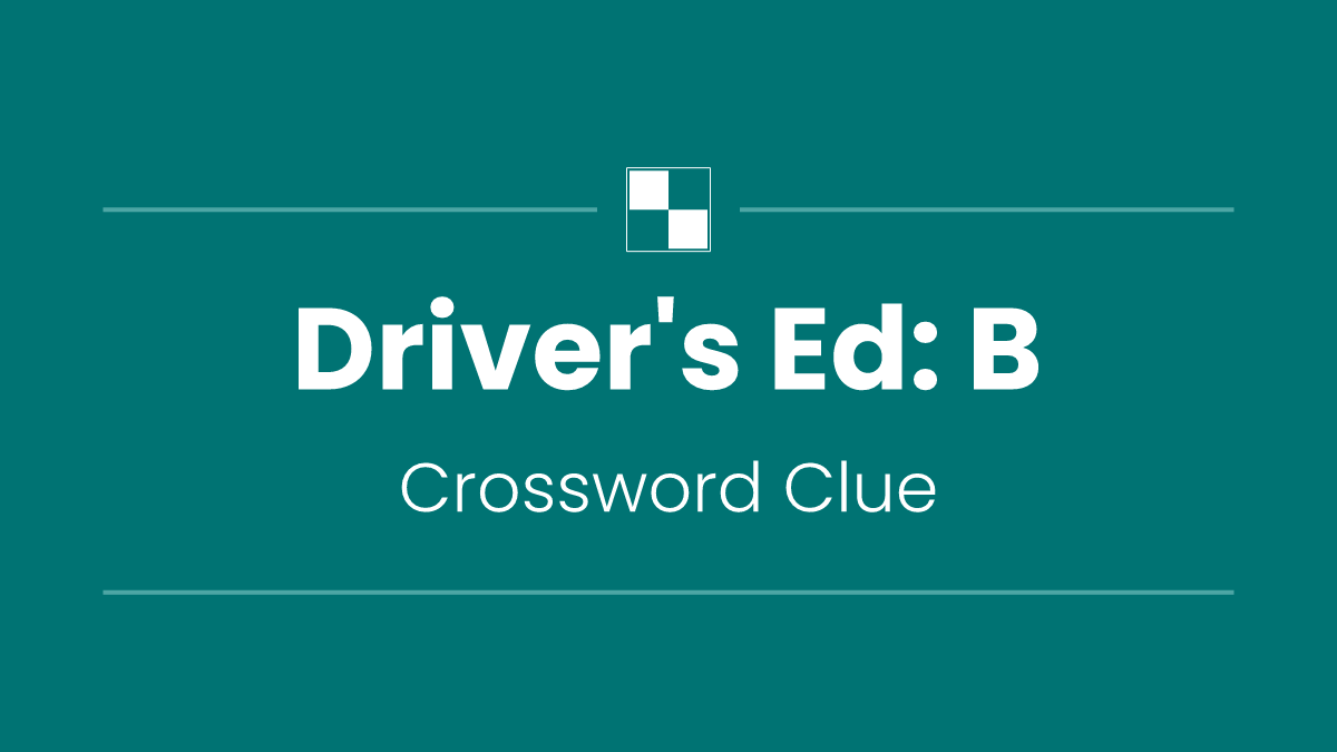 Driver's Ed: B