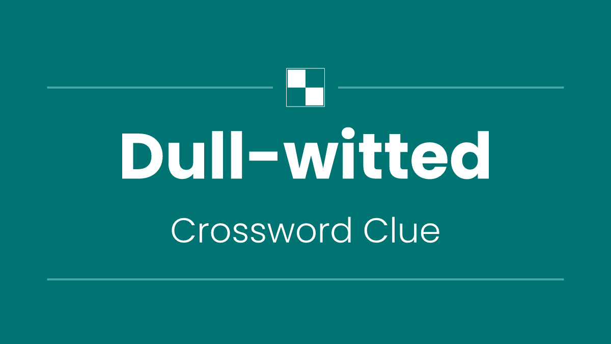 Dull-witted