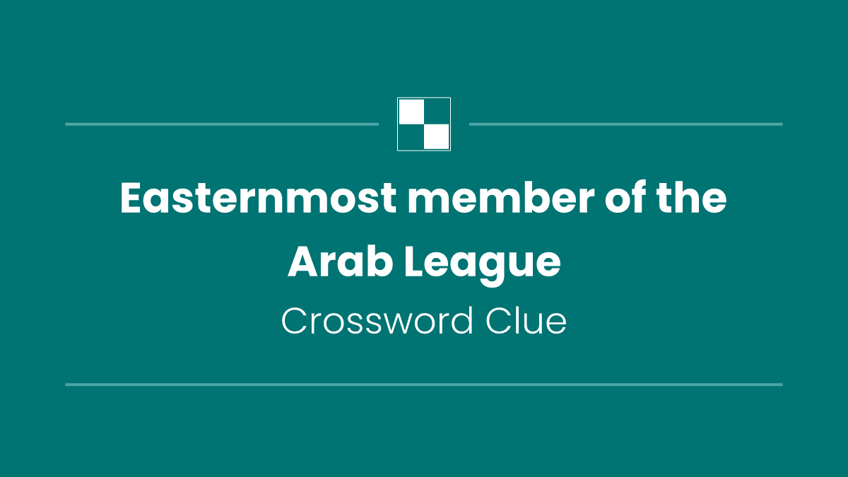 Easternmost member of the Arab League