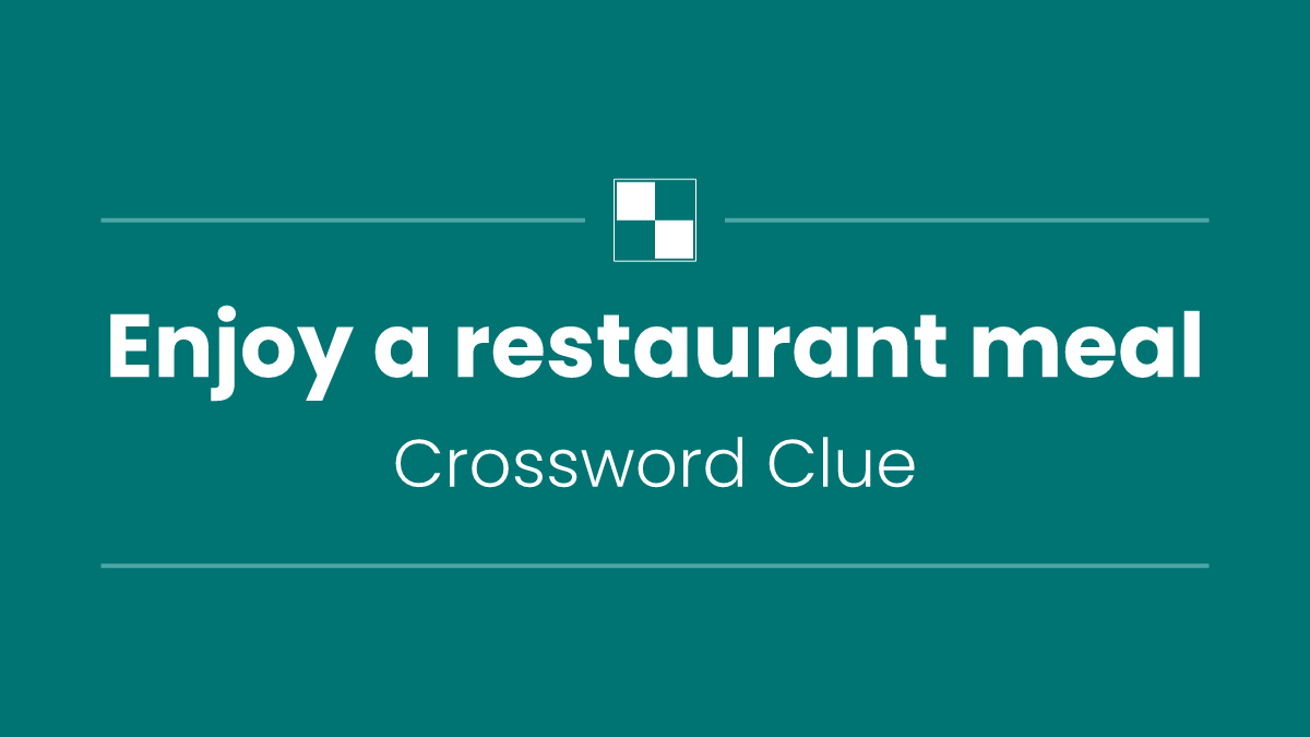 Enjoy a restaurant meal