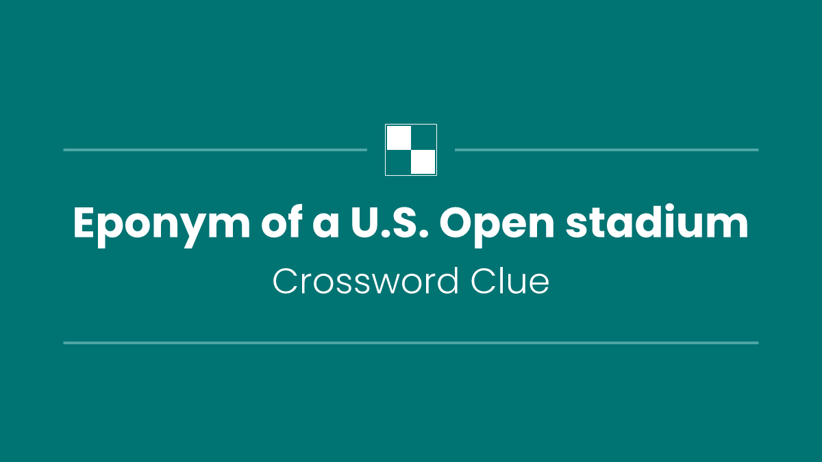 Eponym of a U.S. Open stadium
