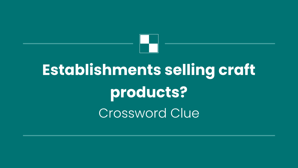 Establishments selling craft products?