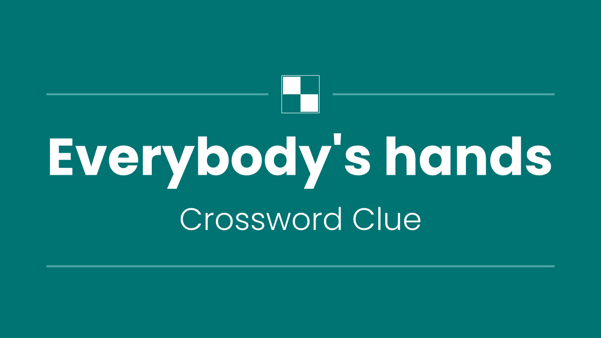 Everybody's hands