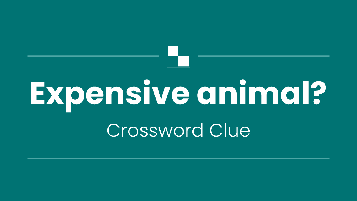 Expensive animal?
