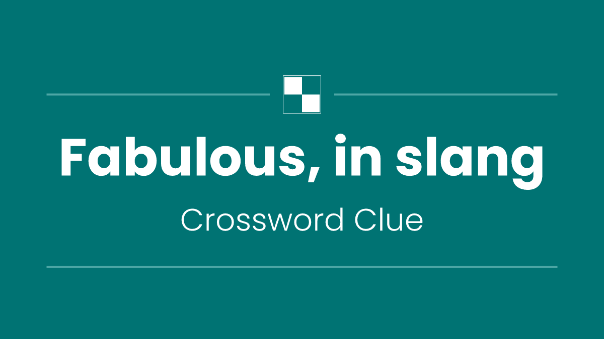 Fabulous, in slang