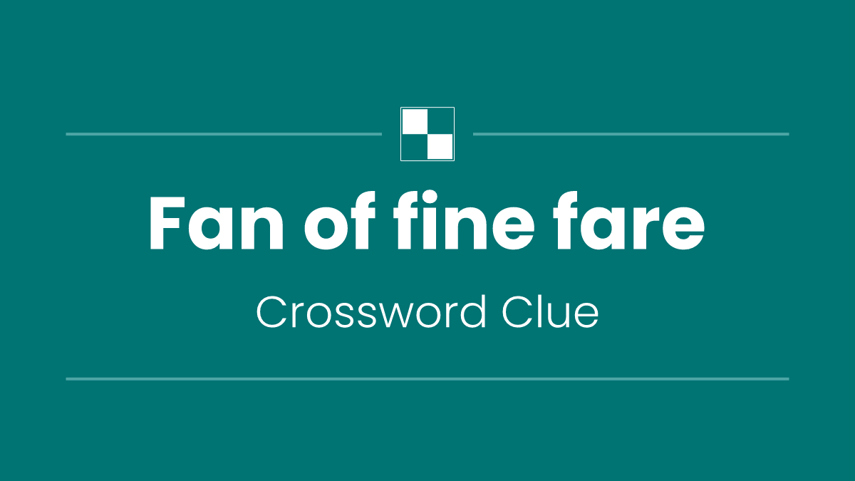 Fan of fine fare