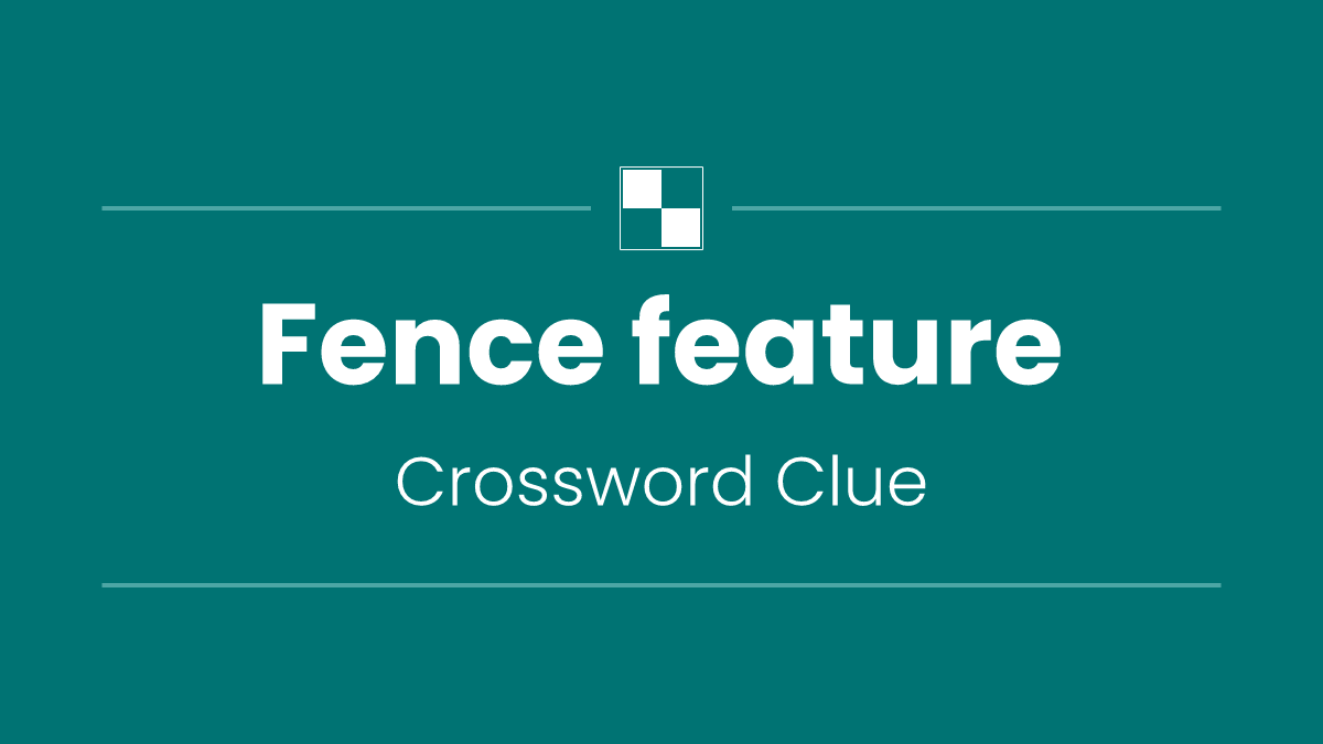 Fence feature