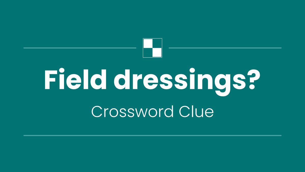 Field dressings?