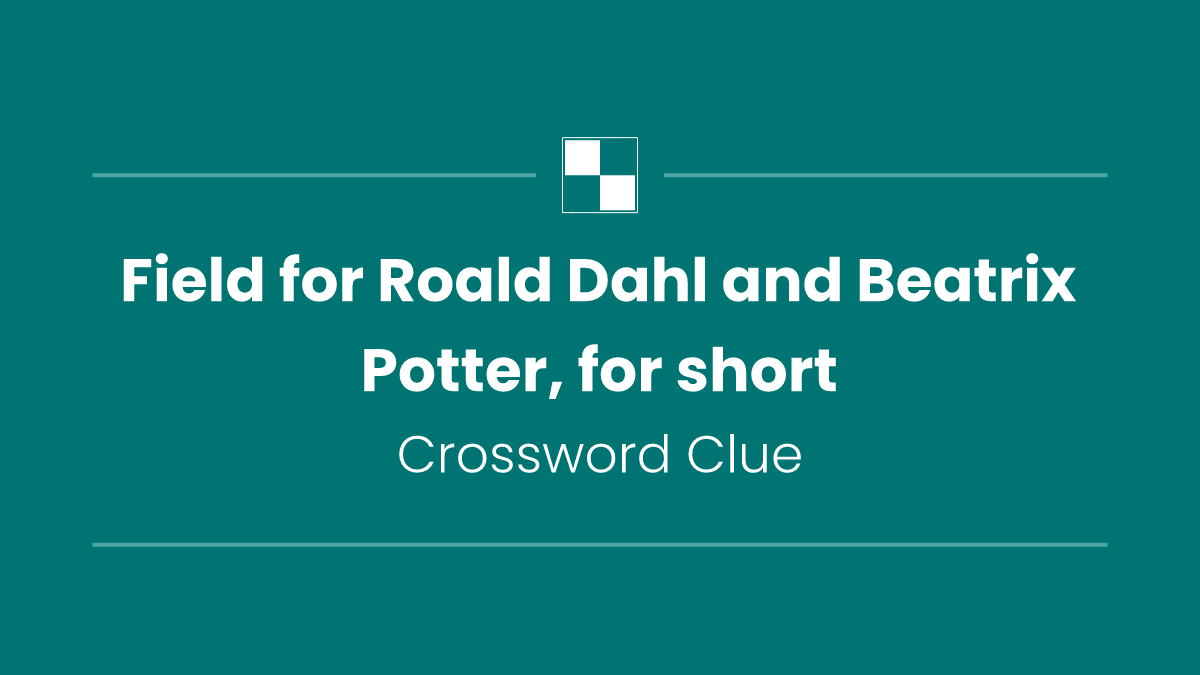 Field for Roald Dahl and Beatrix Potter, for short