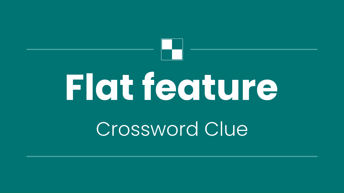 Flat feature
