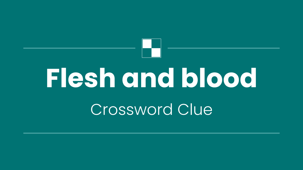 Flesh and blood