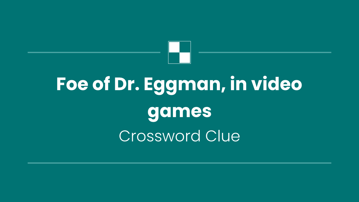 Foe of Dr. Eggman, in video games