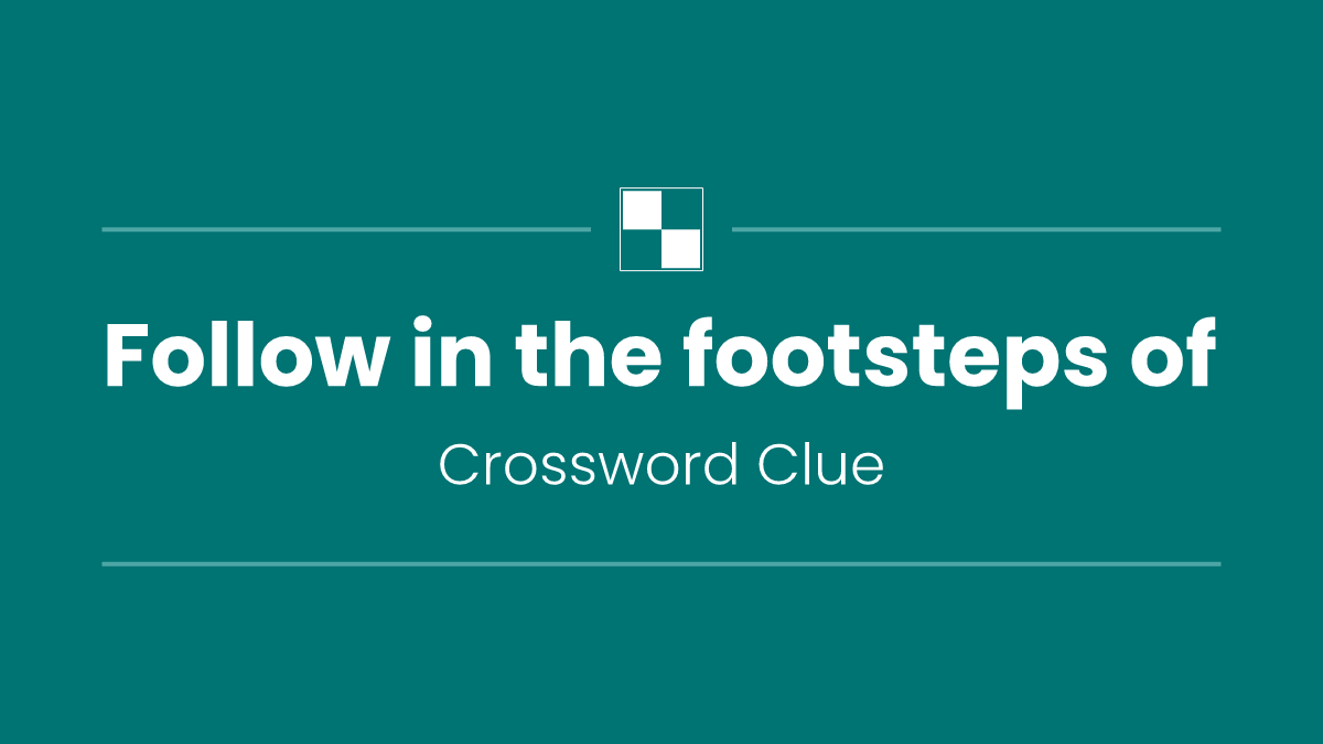 Follow in the footsteps of