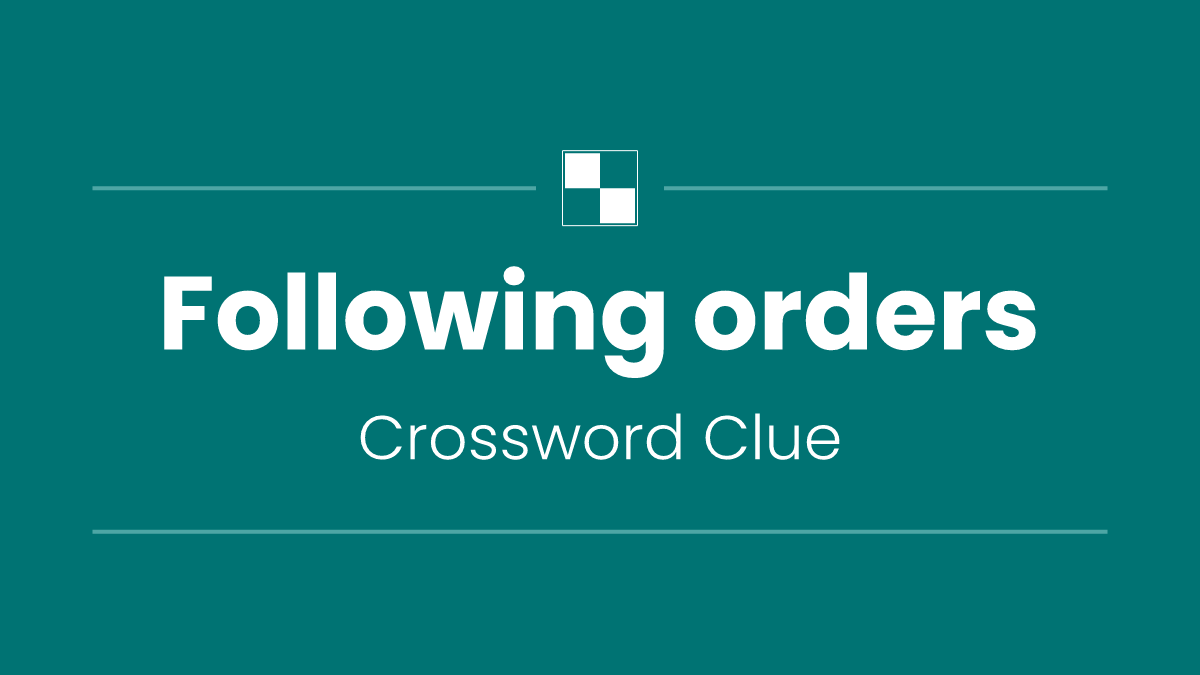 Following orders