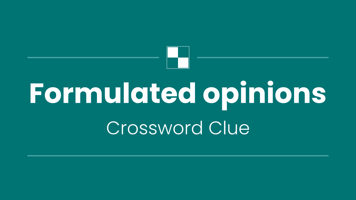 Formulated opinions