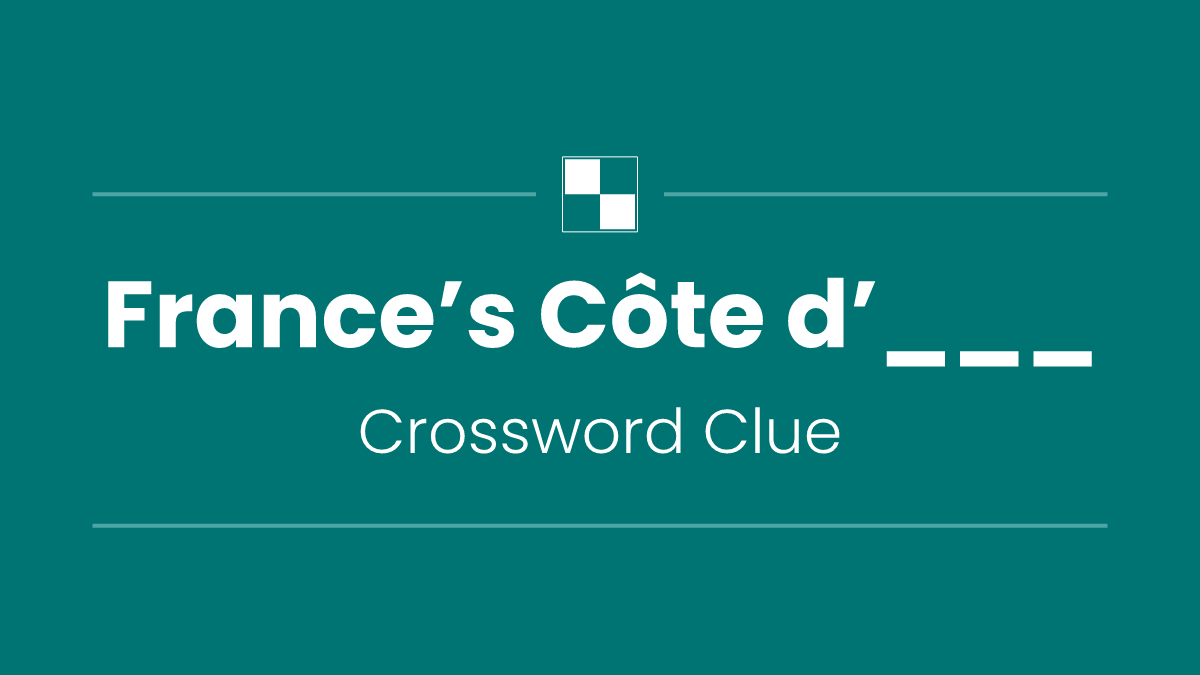 France’s Côte d’___
