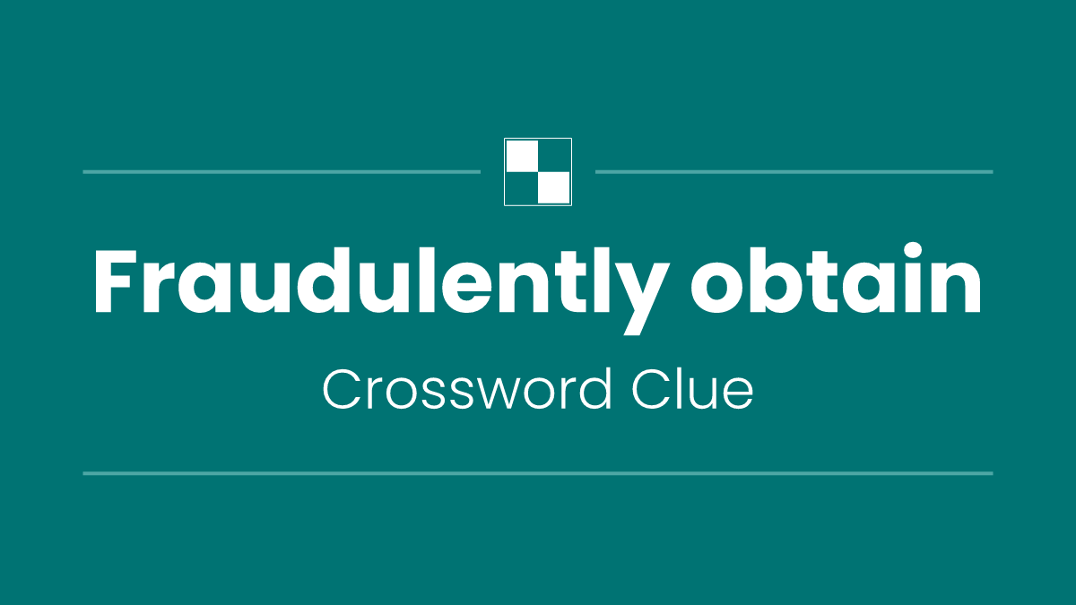 Fraudulently obtain