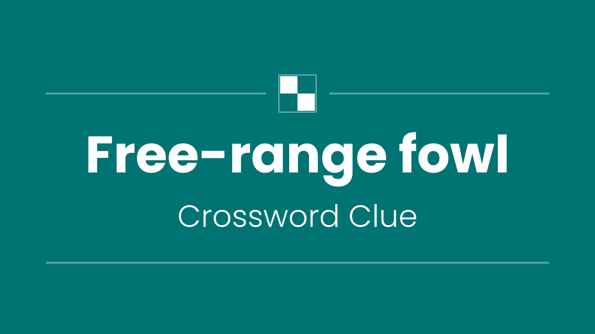 Free-range fowl