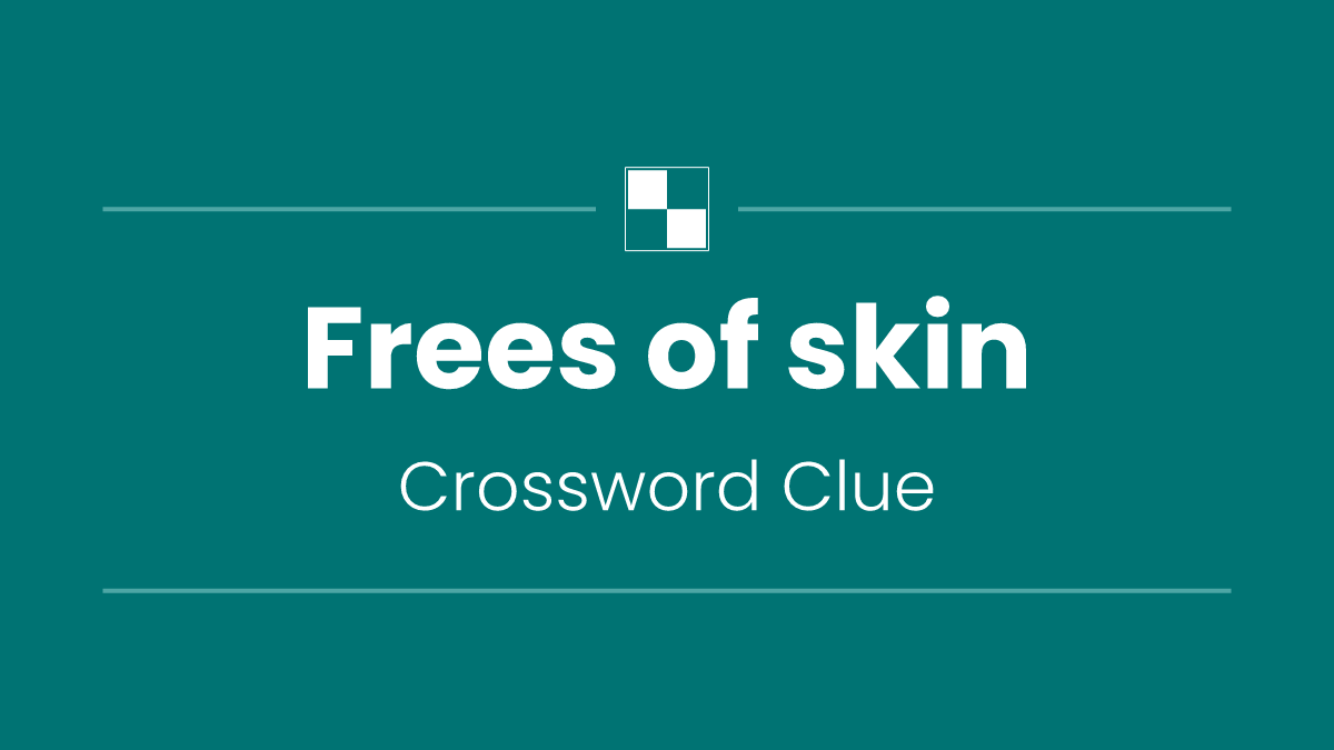 Frees of skin