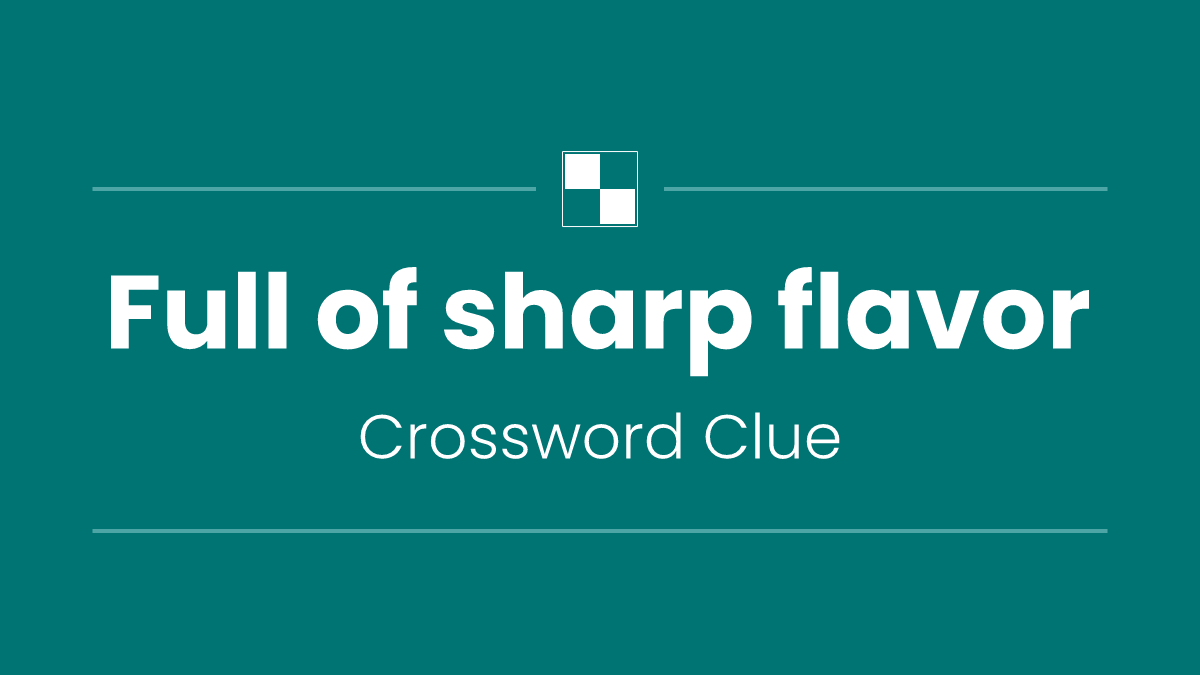 Full of sharp flavor