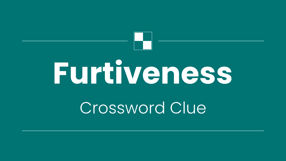 Furtiveness