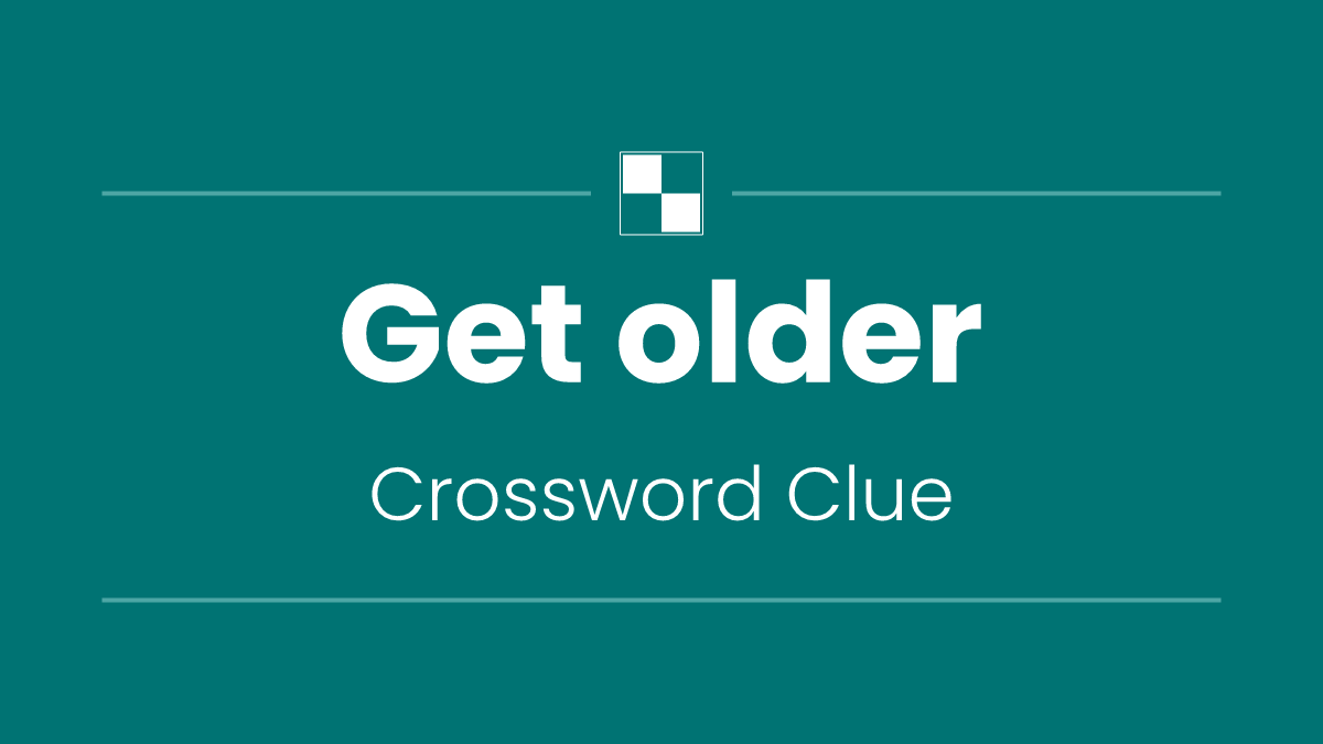 Get older