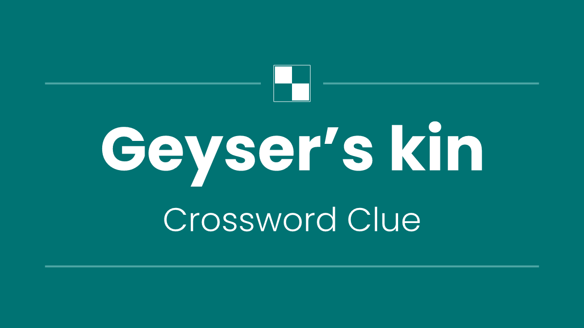 Geyser’s kin