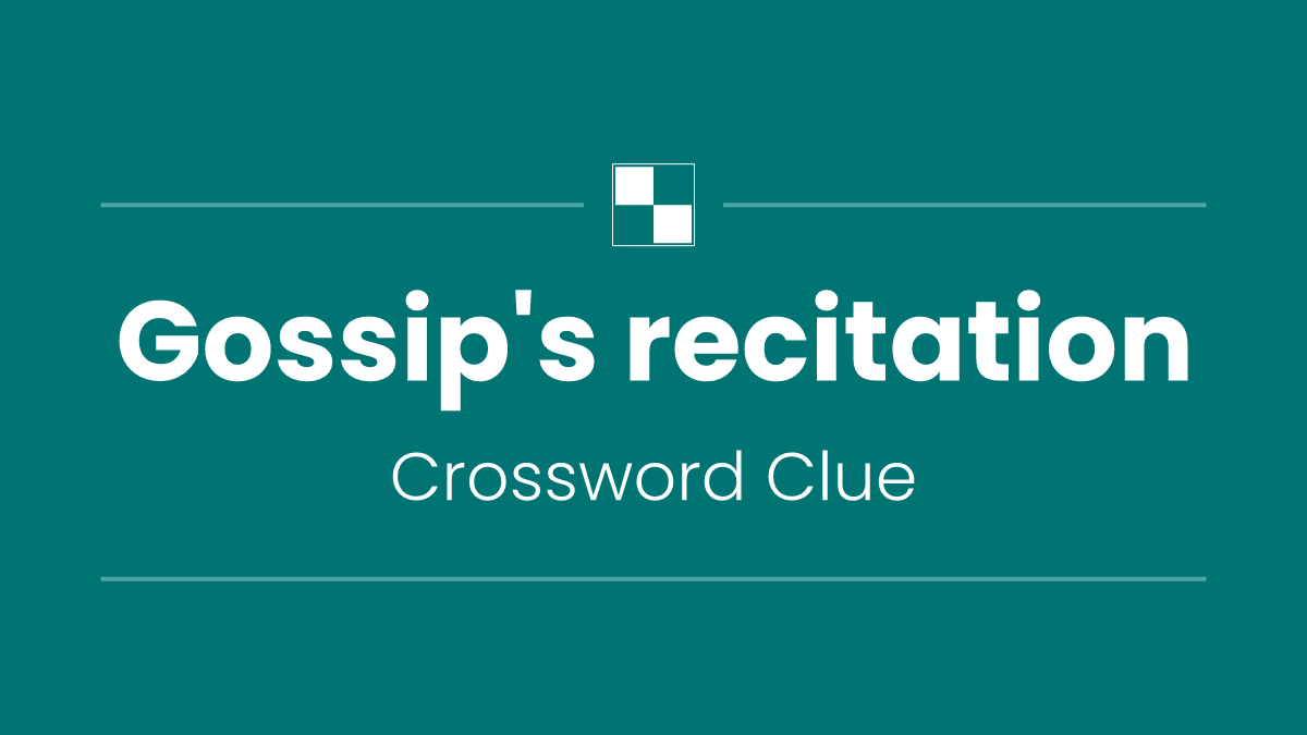 Gossip's recitation
