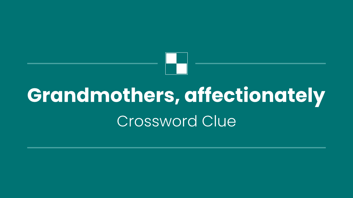 Grandmothers, affectionately