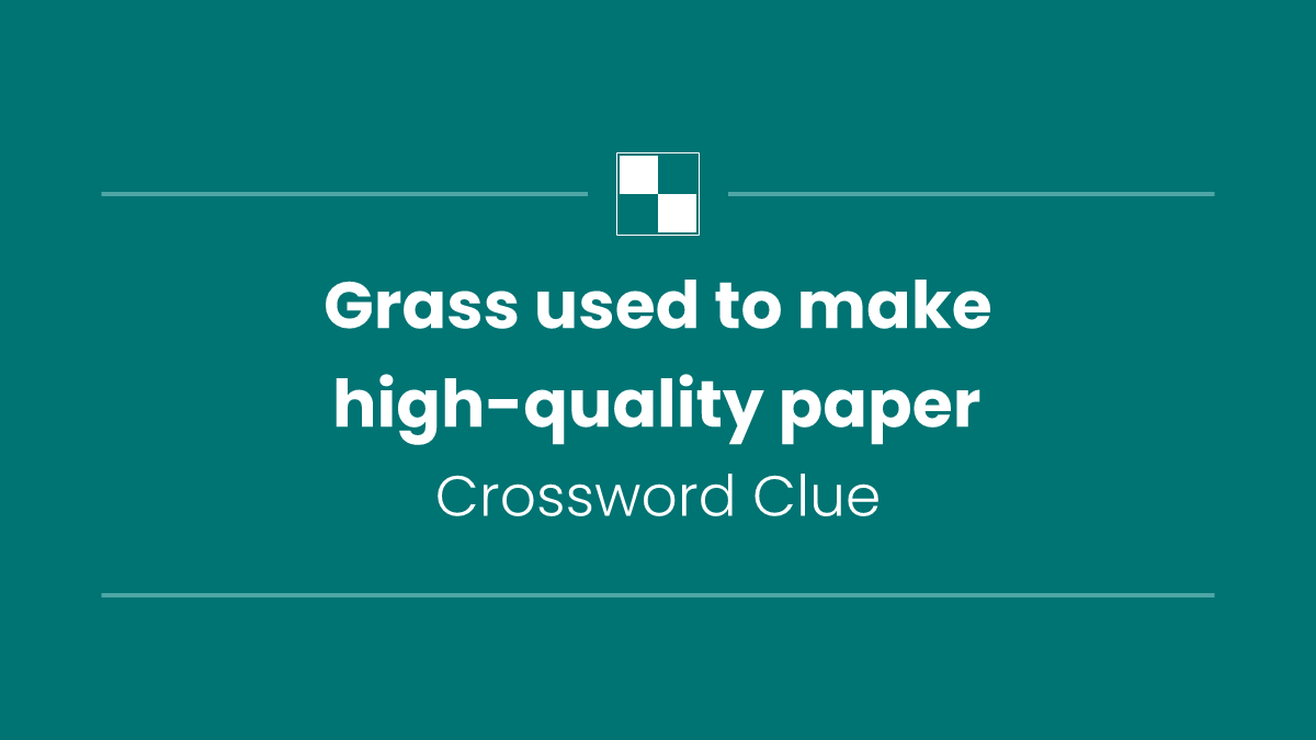Grass used to make high-quality paper