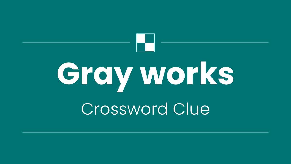 Gray works