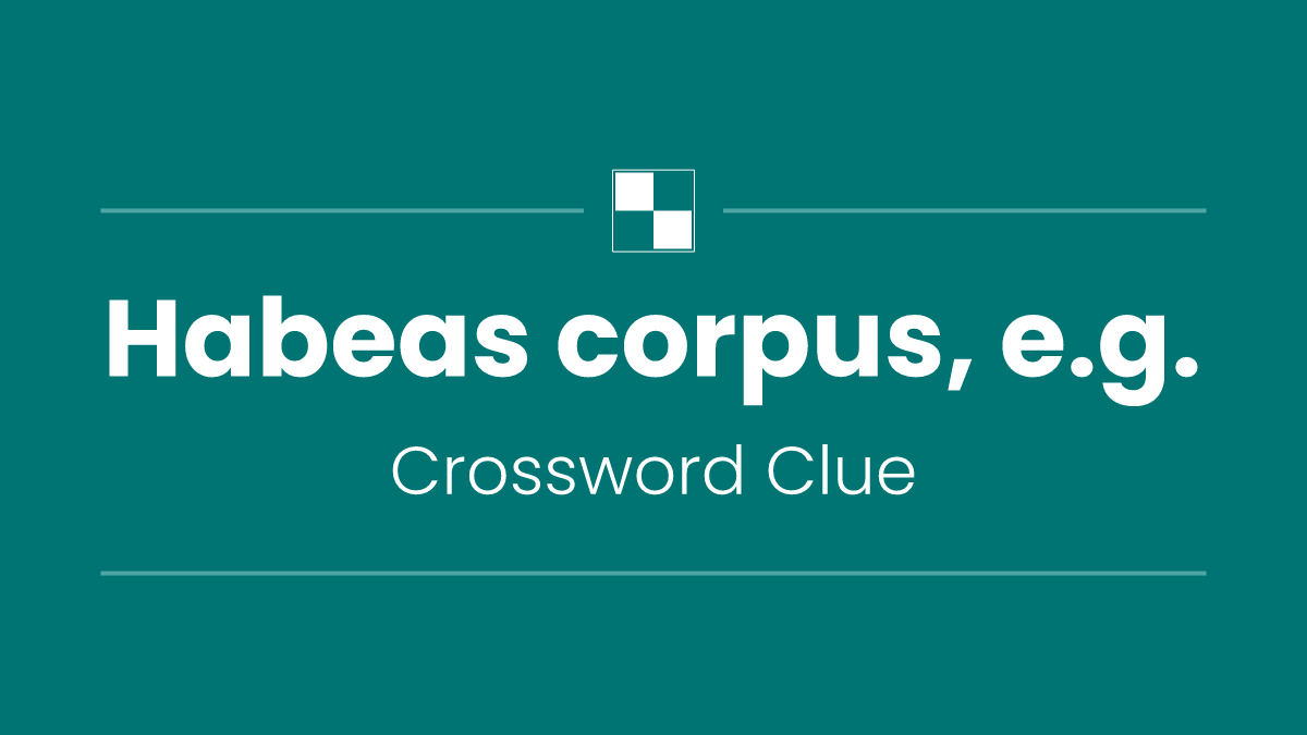 Habeas corpus, e.g.