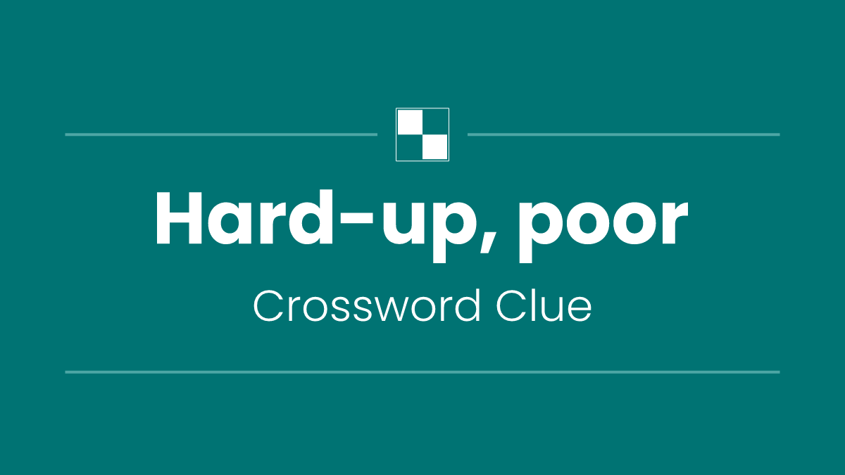 Hard-up, poor